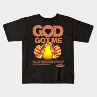 God Got Me:  Isaiah 41:10 Bible Verse Kids T-Shirt